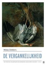 De Vergankelijkheid 9789046705810 Midas Dekkers, Boeken, Verzenden, Gelezen, Midas Dekkers