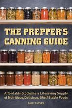 9781612436647 The Preppers Canning Guide, Verzenden, Nieuw, Daisy Luther