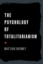 9781645022756 The Psychology of Totalitarianism, Boeken, Verzenden, Nieuw, Mattias Desmet