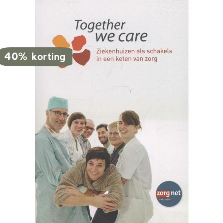 Together we care 9789033493126, Boeken, Wetenschap, Zo goed als nieuw, Verzenden