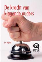 De kracht van klagende ouders 9789079596133 I. Mijland, Boeken, Verzenden, Zo goed als nieuw, I. Mijland