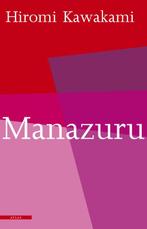 Manazuru 9789045017549 Hiromi Kawakami, Verzenden, Zo goed als nieuw, Hiromi Kawakami