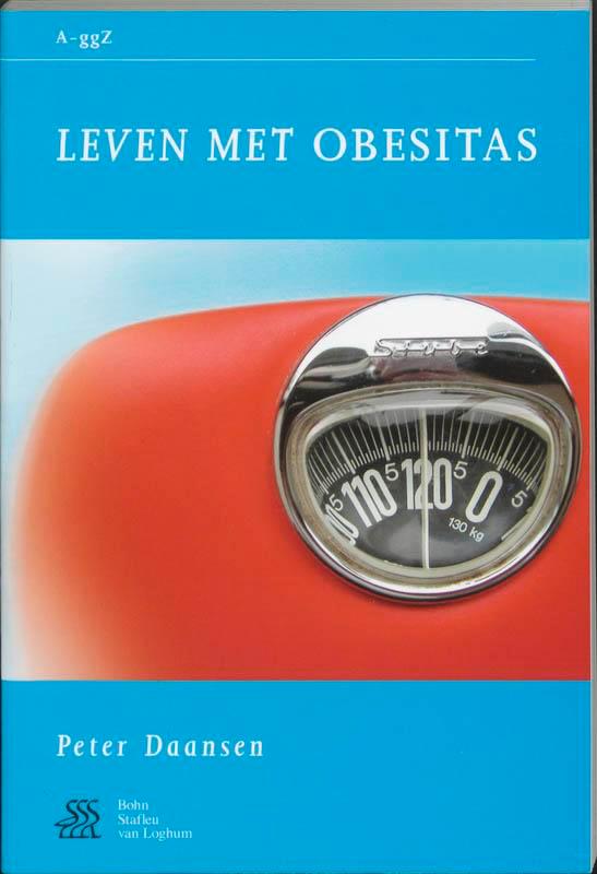 Leven met obesitas / Van A tot ggZ 9789031343928 P. Daansen, Boeken, Psychologie, Zo goed als nieuw, Verzenden