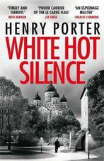 White Hot Silence 9781787470842 Henry Porter, Verzenden, Gelezen, Henry Porter