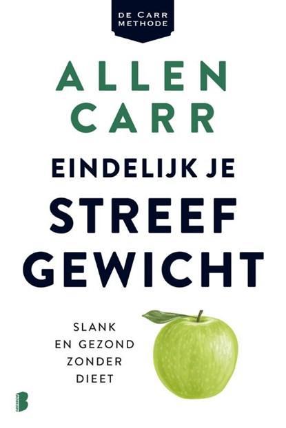 Eindelijk je streefgewicht | 9789022586099 | Allen Carr, Boeken, Wetenschap, Zo goed als nieuw
