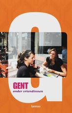 Gent Onder Vriendinnen 9789020966695 Rein Verhoeven, Boeken, Verzenden, Gelezen, Rein Verhoeven