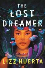 Lost Dreamer Duology-The Lost Dreamer 9781250754851, Verzenden, Zo goed als nieuw, Lizz Huerta