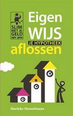 Eigenwijs je hypotheek aflossen / Slim met je geld, Verzenden, Zo goed als nieuw, Marieke Henselmans