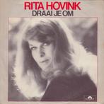 vinyl single 7 inch - Rita Hovink - Draai Je Om, Cd's en Dvd's, Verzenden, Zo goed als nieuw