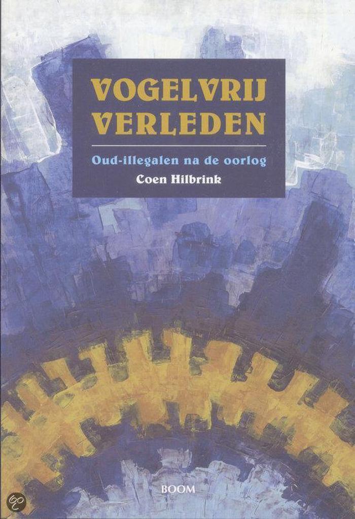 VOGELVRIJ VERLEDEN 9789053527405 C. Hilbrink, Boeken, Geschiedenis | Wereld, Zo goed als nieuw, Verzenden