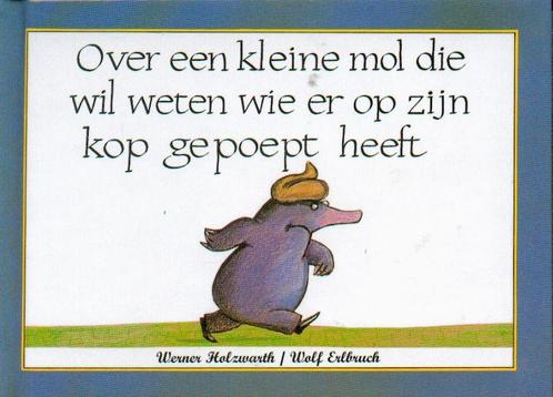 Over een kleine mol die wil weten wie er op zijn kop gepoept, Boeken, Prentenboeken en Plaatjesalbums, Gelezen, Verzenden