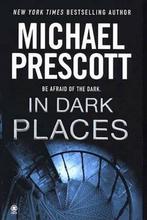 In Dark Places 9780451411273 Michael Prescott, Boeken, Verzenden, Gelezen, Michael Prescott