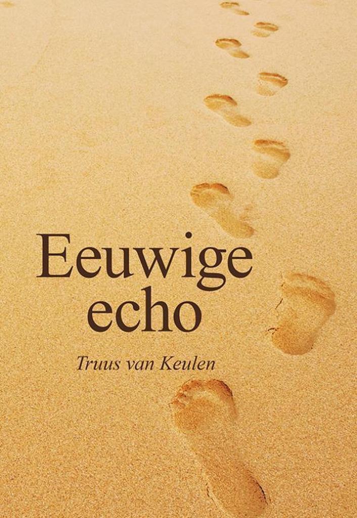 Eeuwige echo 9789463652254 Truus van Keulen, Boeken, Streekboeken en Streekromans, Gelezen, Verzenden