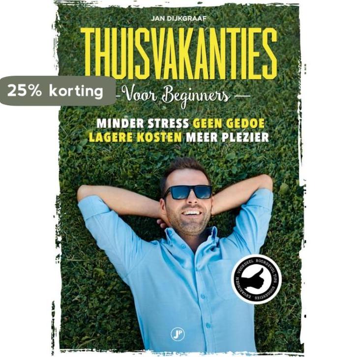 Thuisvakanties voor beginners 9789089756312 Jan Dijkgraaf, Boeken, Overige Boeken, Zo goed als nieuw, Verzenden