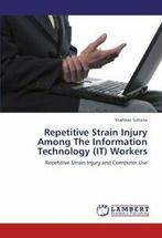 Repetitive Strain Injury Among The Information . Sultana,, Boeken, Shahnaz Sultana, Zo goed als nieuw, Verzenden