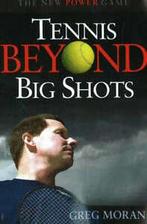 Tennis beyond big shots: the new power game by Greg Moran, Boeken, Sportboeken, Gelezen, Greg Moran, Verzenden