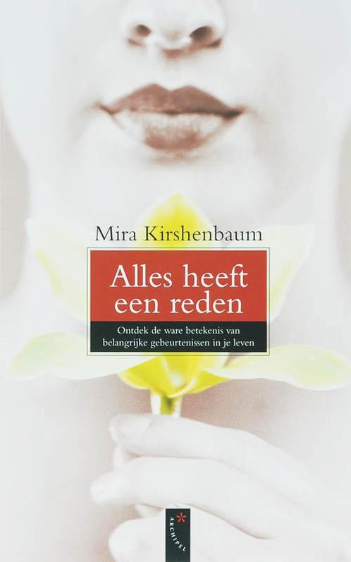 Alles heeft een reden 9789063052690 Mira Kirshenbaum, Boeken, Psychologie, Gelezen, Verzenden