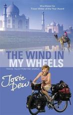 Wind In My Wheels 9780751502497 Josie Dew, Boeken, Verzenden, Gelezen, Josie Dew