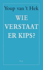 Wie verstaat er Kips? 9789060058602 Youp van t Hek, Verzenden, Gelezen, Youp van 't Hek
