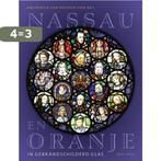 Nassau en Oranje in gebrandschilderd glas 1503-2005, Verzenden, Gelezen, Emerentia van Heuven-van Nes