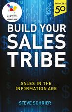 Build Your Sales Tribe 9781783528783 Steve Schrier, Verzenden, Zo goed als nieuw, Steve Schrier