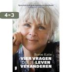 Vier vragen die je leven veranderen 9789022581162, Boeken, Verzenden, Zo goed als nieuw, Byron Katie