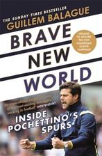 9781474615457 Brave New World Inside Pochettinos Spurs, Verzenden, Nieuw, Guillem Balague