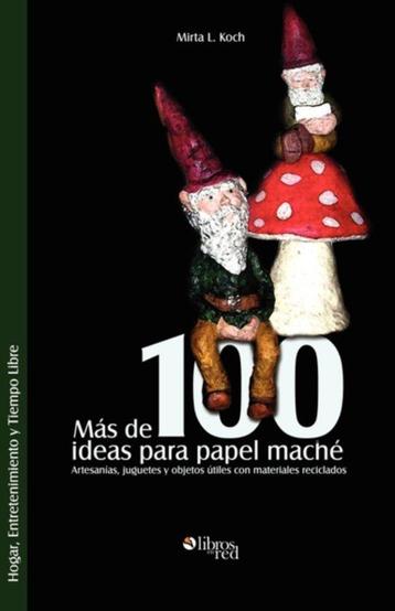 Mas de 100 Ideas Para Papel Mache. Artesanias, Juguetes y beschikbaar voor biedingen