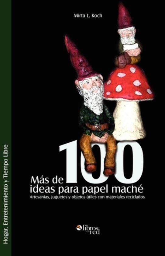 Mas de 100 Ideas Para Papel Mache. Artesanias, Juguetes y, Boeken, Overige Boeken, Verzenden