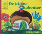 Kleine kabouter zoek je mee 9789024319619, Verzenden, Gelezen