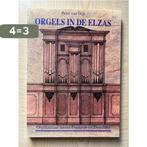 ORGELS IN DE ELZAS 9789024234462 Peter van Dijk, Boeken, Verzenden, Gelezen, Peter van Dijk