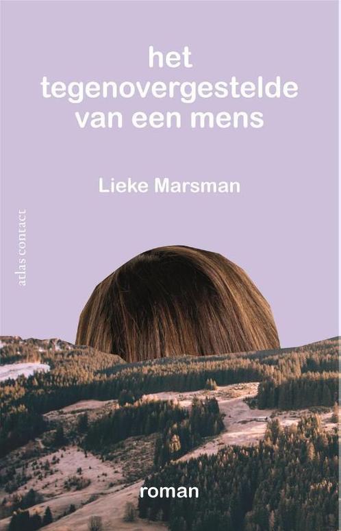 Het tegenovergestelde van een mens 9789025446345, Boeken, Romans, Gelezen, Verzenden