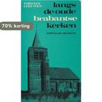 Langs de oude Brabantse kerken 9789024641420 Leeuwen, Verzenden, Gelezen, Leeuwen