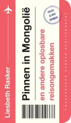Pinnen in Mongolië en andere oplosbare reisongemakken, Boeken, Verzenden, Zo goed als nieuw, Liesbeth Rasker