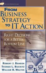 From Business Strategy to IT Action 9780471491910, Verzenden, Gelezen, Tom Bugnitz