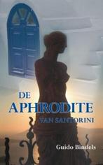 De Aphrodite van Santorini 9789089541130 Guido Bindels, Verzenden, Gelezen, Guido Bindels