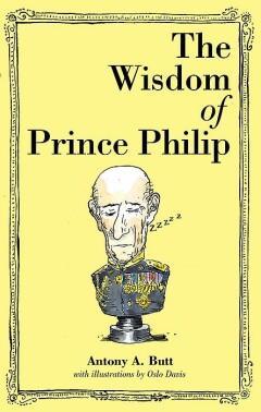 The Wisdom of Prince Philip 9781743790755 Anthony A. Butt, Boeken, Taal | Engels, Zo goed als nieuw, Verzenden