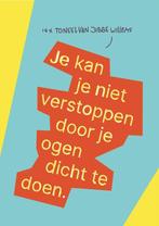 9789064038976 Je kan je niet verstoppen door je ogen dich..., Boeken, Verzenden, Zo goed als nieuw, Jibbe Willems