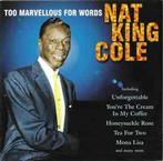 cd - Nat King Cole - Too Marvellous For Words, Cd's en Dvd's, Cd's | Jazz en Blues, Zo goed als nieuw, Verzenden