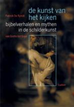 De kunst van het kijken  -   Bijbelverhalen en mythen in de, Boeken, Gelezen, N.v.t., P. de Rynck, Verzenden