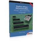 9783895764790 Explore ATtiny Microcontrollers using C and..., Boeken, Verzenden, Nieuw, Smith, Warwick A.