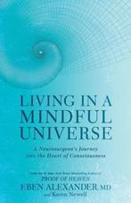 Living in a Mindful Universe 9781635650655 Eben Alexander, Gelezen, Eben Alexander, Karen Newell, Verzenden