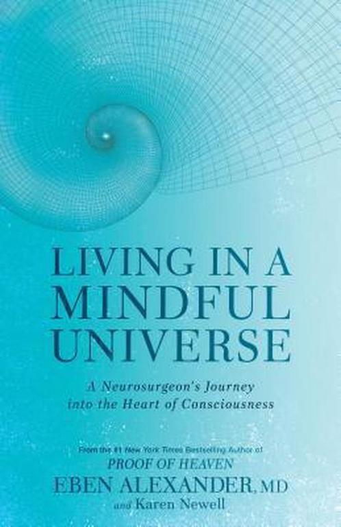 Living in a Mindful Universe 9781635650655 Eben Alexander, Boeken, Overige Boeken, Gelezen, Verzenden