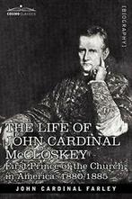 The Life of John Cardinal McCloskey: First Prin. Farley,, Farley, John Cardinal, Zo goed als nieuw, Verzenden