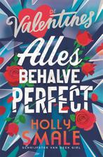 Allesbehalve perfect / De Valentines / 2 9789025772543, Verzenden, Zo goed als nieuw, Holly Smale