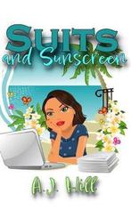 Suits and Sunscreen 9781494402020 A J Hill, Verzenden, Zo goed als nieuw, A J Hill