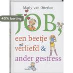 Job, een beetje verliefd & ander gestress 9789085681311, Boeken, Verzenden, Zo goed als nieuw, Marly van Otterloo