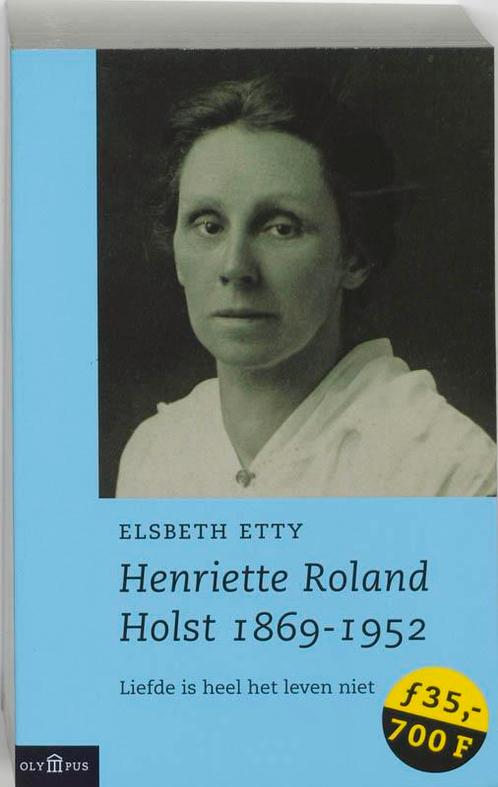 Henriette Roland Holst 1869-1952 / Olympus 9789025411183, Boeken, Overige Boeken, Gelezen, Verzenden