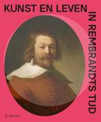 Kunst en leven in Rembrandts tijd | 9789462586963 | Arthur, Zo goed als nieuw, Arthur K. Wheelock e.a. ; Els de Baan ; Hans Bakker ; Wouter van Elburg ; Janny van der Heijden ; Weixuan Li ; Elizabeth Nogrady ; Leonore van Sloten