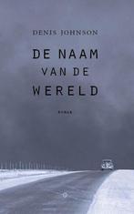 De naam van de wereld 9789492313898 Denis Johnson, Verzenden, Gelezen, Denis Johnson